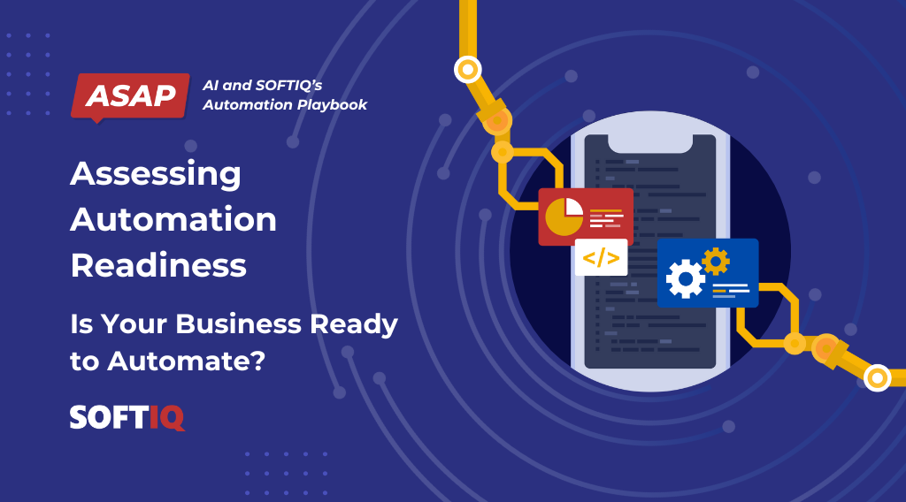 Assessing-Automation-Readiness-Is-Your-Business-Ready-to-Automate_ASAP_SOFTIQ ideas